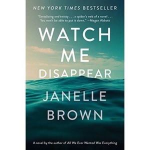 Hardcover Book: Watch Me Disappear by Janelle Brown